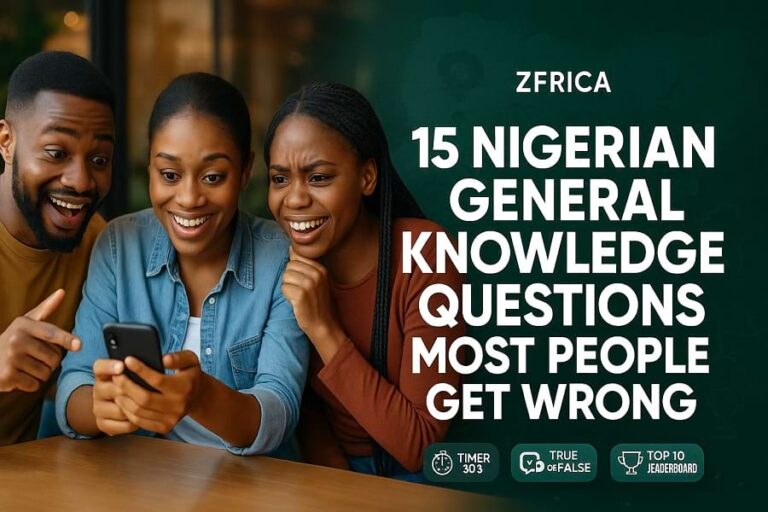 15 Nigerian General Knowledge Questions Most Get Wrong ZFRICA Answer & Win