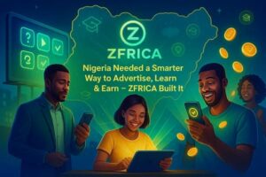 Nigeria Needed a Smarter Way to Advertise, Learn & Earn — ZFRICA Built It