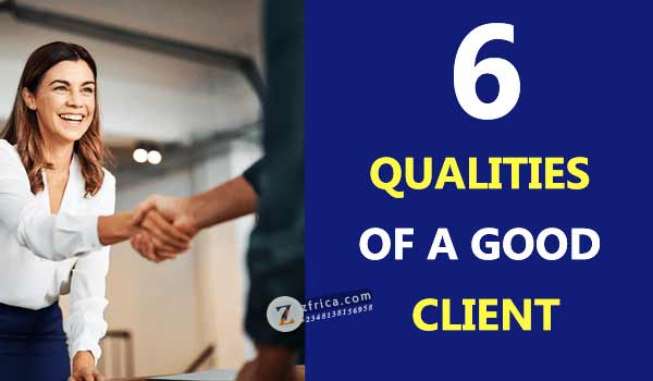 6 QUALITIES OF A GOOD CLIENT
