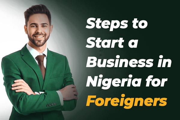 Steps to Start a Business in Nigeria for Foreigners